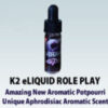 K2 E-LIQUID ROLE PLAY – 5 ml | K2 E-LIQUID ROLE PLAY